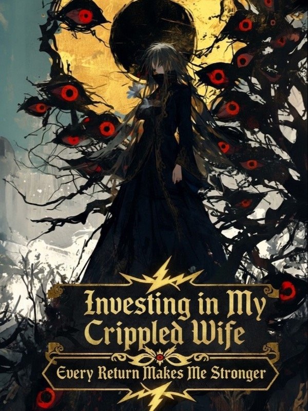 Investing in My Crippled Wife: Every Return Makes Me Stronger cover